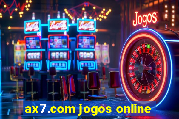 ax7.com jogos online